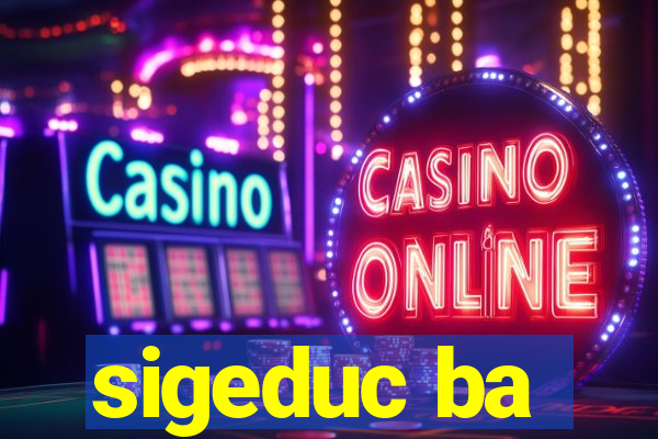 sigeduc ba
